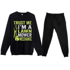 Trust Me IM A Lawn Mower Mechanic Funny Gardening Father Premium Crewneck Sweatsuit Set