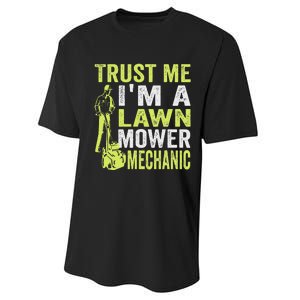 Trust Me IM A Lawn Mower Mechanic Funny Gardening Father Performance Sprint T-Shirt