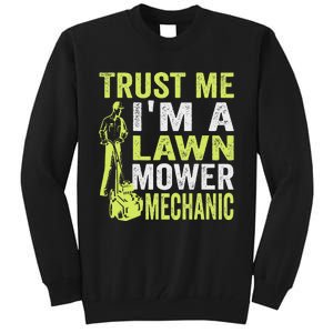 Trust Me IM A Lawn Mower Mechanic Funny Gardening Father Tall Sweatshirt