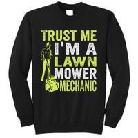 Trust Me IM A Lawn Mower Mechanic Funny Gardening Father Tall Sweatshirt