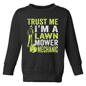 Trust Me IM A Lawn Mower Mechanic Funny Gardening Father Toddler Sweatshirt