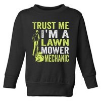 Trust Me IM A Lawn Mower Mechanic Funny Gardening Father Toddler Sweatshirt