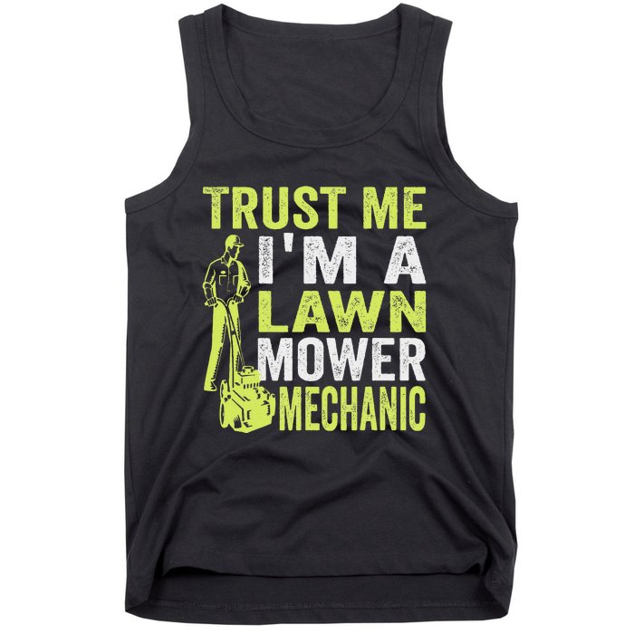 Trust Me IM A Lawn Mower Mechanic Funny Gardening Father Tank Top