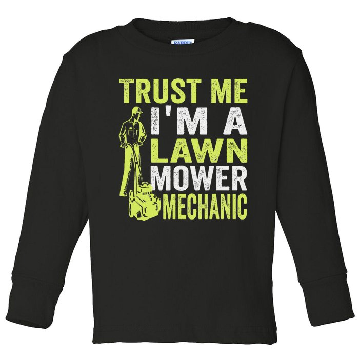 Trust Me IM A Lawn Mower Mechanic Funny Gardening Father Toddler Long Sleeve Shirt