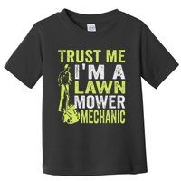 Trust Me IM A Lawn Mower Mechanic Funny Gardening Father Toddler T-Shirt