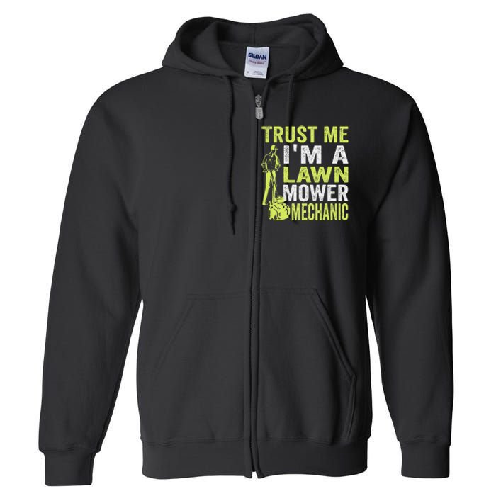 Trust Me IM A Lawn Mower Mechanic Funny Gardening Father Full Zip Hoodie