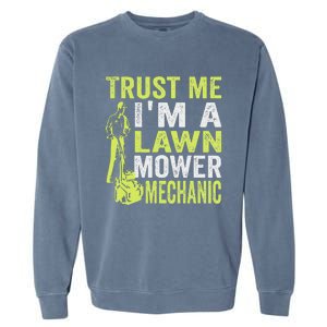 Trust Me IM A Lawn Mower Mechanic Funny Gardening Father Garment-Dyed Sweatshirt