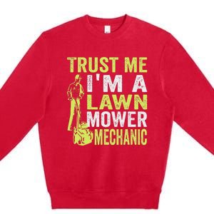 Trust Me IM A Lawn Mower Mechanic Funny Gardening Father Premium Crewneck Sweatshirt