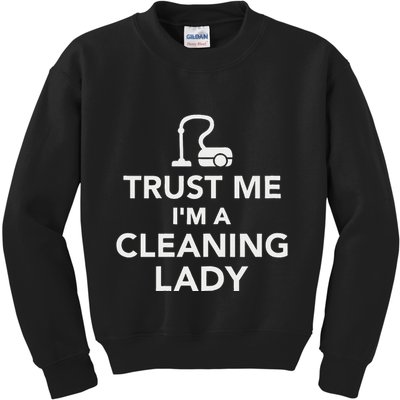 Trust Me IM A Cleaning Lady Kids Sweatshirt