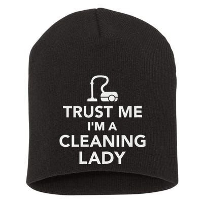 Trust Me IM A Cleaning Lady Short Acrylic Beanie