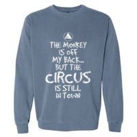 The Monkey Is Off My Back Sobriety Anniversary Sober Aa Na Garment-Dyed Sweatshirt