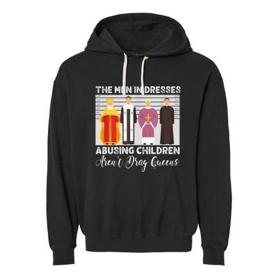 The Men In Dresses Abusing Children Arent Drag Queens Garment-Dyed Fleece Hoodie