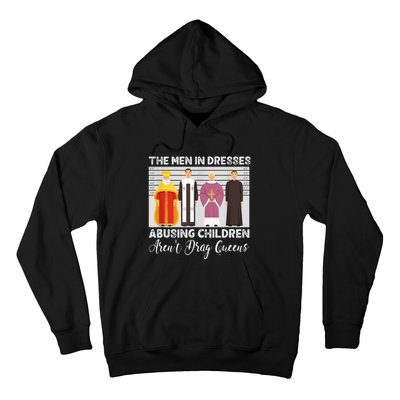 The Men In Dresses Abusing Children Arent Drag Queens Hoodie