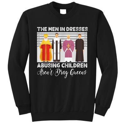 The Men In Dresses Abusing Children Arent Drag Queens Sweatshirt