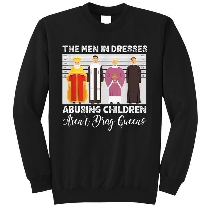 The Men In Dresses Abusing Children Arent Drag Queens Sweatshirt