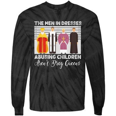 The Men In Dresses Abusing Children Arent Drag Queens Tie-Dye Long Sleeve Shirt