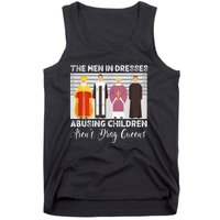 The Men In Dresses Abusing Children Arent Drag Queens Tank Top