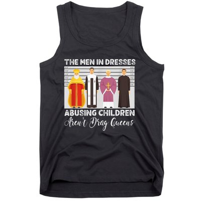 The Men In Dresses Abusing Children Arent Drag Queens Tank Top