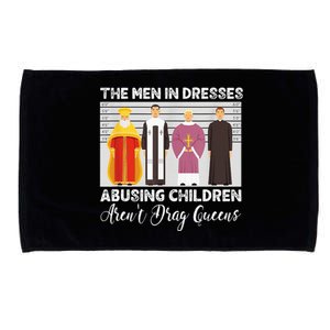 The Men In Dresses Abusing Children Arent Drag Queens Microfiber Hand Towel