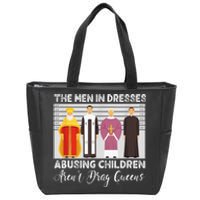 The Men In Dresses Abusing Children Arent Drag Queens Zip Tote Bag