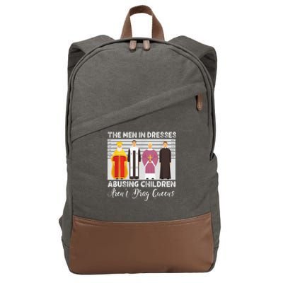 The Men In Dresses Abusing Children Arent Drag Queens Cotton Canvas Backpack