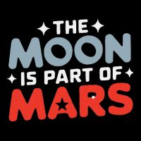 The Moon Is Part Of Mars Button