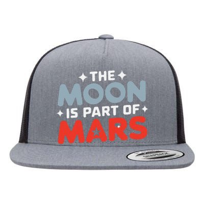 The Moon Is Part Of Mars Flat Bill Trucker Hat