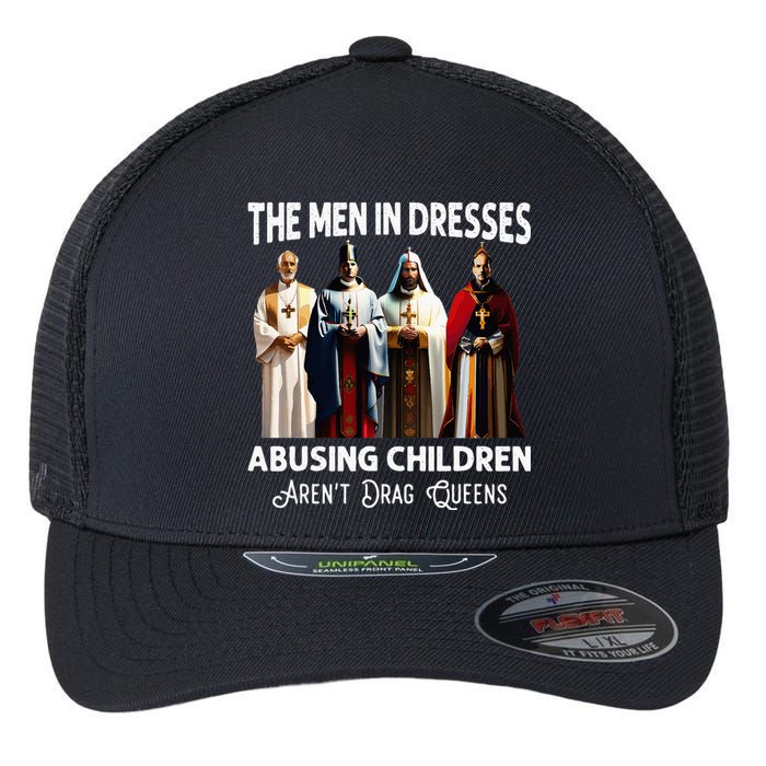 The Men In Dresses Abusing Children Arent Drag Queens Flexfit Unipanel Trucker Cap