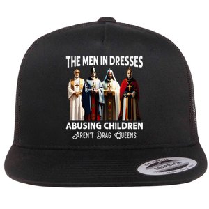 The Men In Dresses Abusing Children Arent Drag Queens Flat Bill Trucker Hat