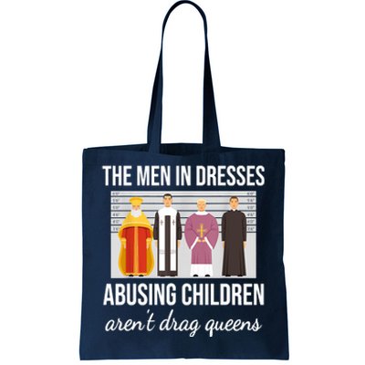 The Men In Dresses Abusing Children Aren't Drag Queens Tote Bag