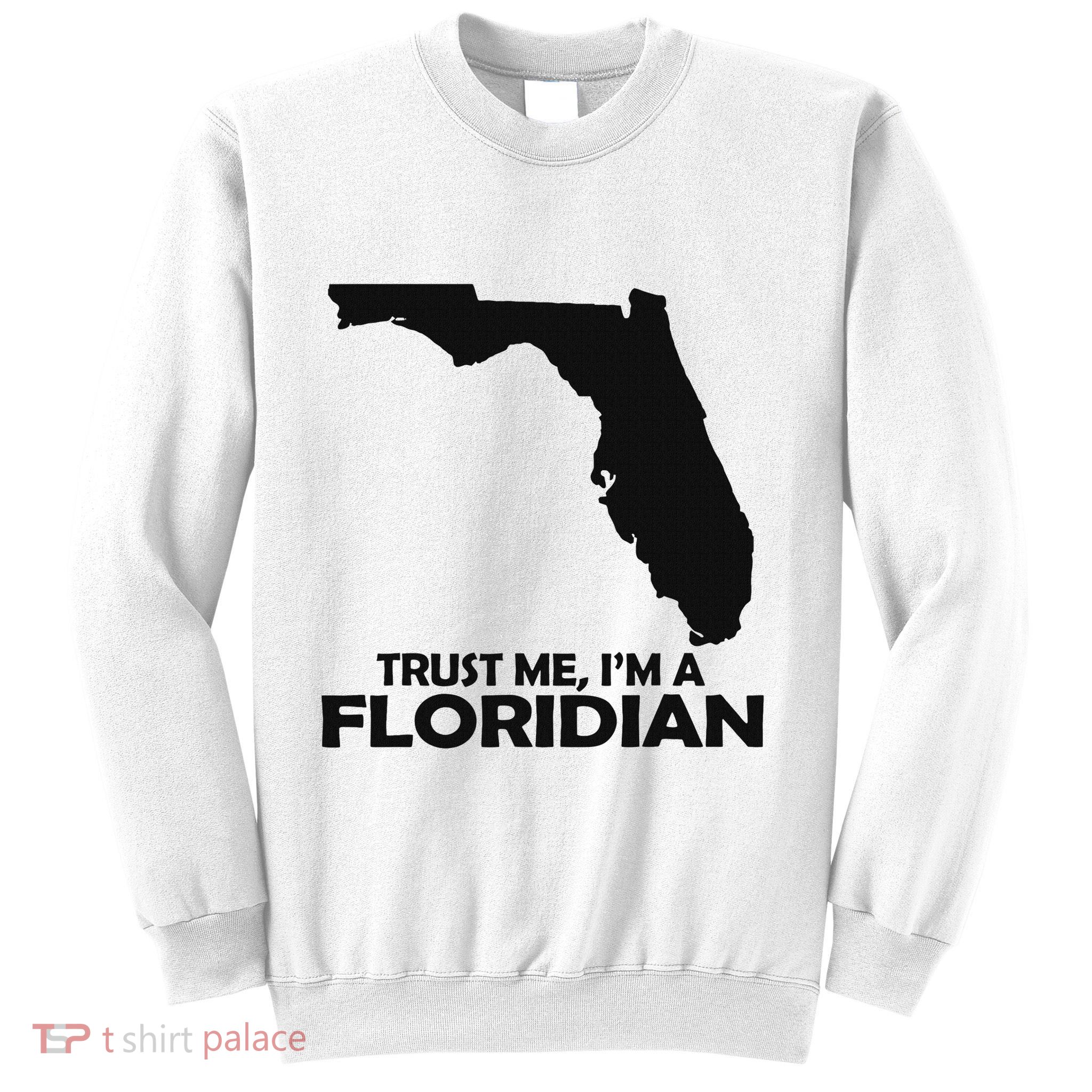 Trust Me IM A Floridian Casual Graphical Dress Sweatshirt