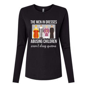 The Men In Dresses Abusing Children Aren't Drag Queens Womens Cotton Relaxed Long Sleeve T-Shirt