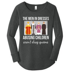 The Men In Dresses Abusing Children Aren't Drag Queens Women's Perfect Tri Tunic Long Sleeve Shirt