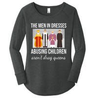 The Men In Dresses Abusing Children Aren't Drag Queens Women's Perfect Tri Tunic Long Sleeve Shirt