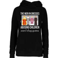 The Men In Dresses Abusing Children Aren't Drag Queens Womens Funnel Neck Pullover Hood