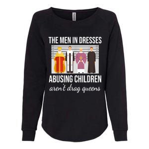 The Men In Dresses Abusing Children Aren't Drag Queens Womens California Wash Sweatshirt