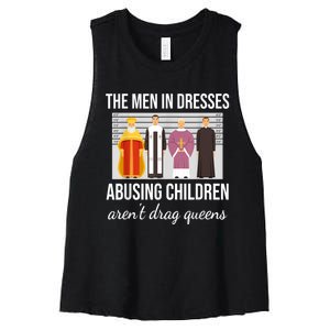 The Men In Dresses Abusing Children Aren't Drag Queens Women's Racerback Cropped Tank