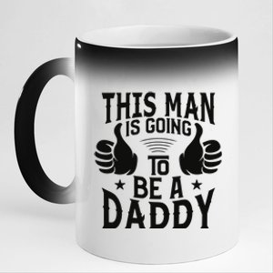 This Man Is Going To Be A Daddy First Father's Day 11oz Black Color Changing Mug