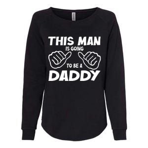 This Man Is Going To Be A Daddy Womens California Wash Sweatshirt