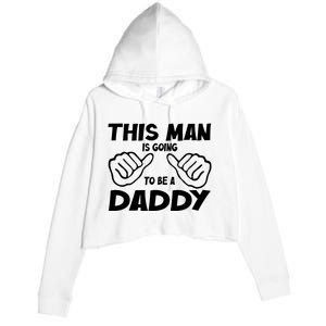 This Man Is Going To Be A Daddy Crop Fleece Hoodie