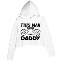 This Man Is Going To Be A Daddy Crop Fleece Hoodie