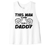 This Man Is Going To Be A Daddy Women's Racerback Cropped Tank