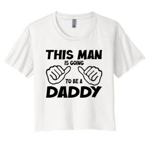 This Man Is Going To Be A Daddy Women's Crop Top Tee