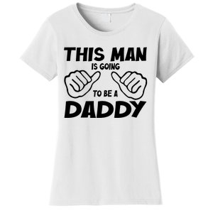 This Man Is Going To Be A Daddy Women's T-Shirt