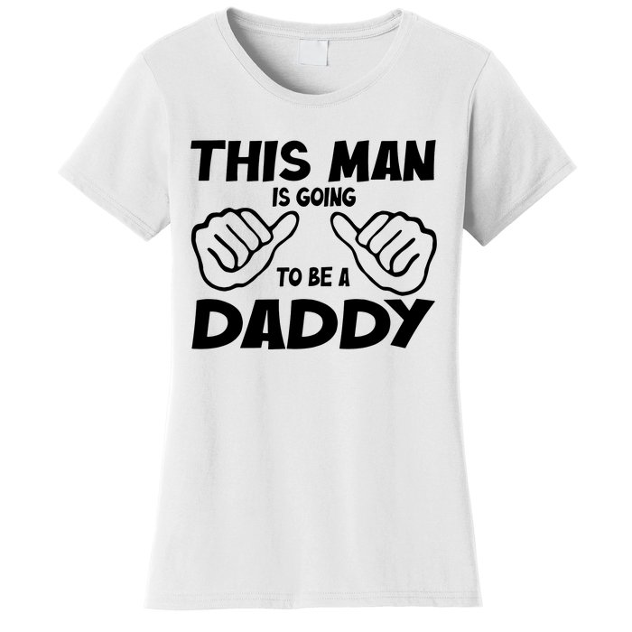 This Man Is Going To Be A Daddy Women's T-Shirt