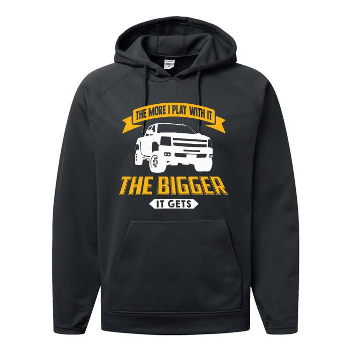 The More I Play With It The Bigger It Gets Lifted Truck Performance Fleece Hoodie