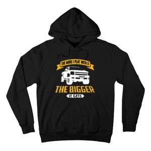 The More I Play With It The Bigger It Gets Lifted Truck Hoodie