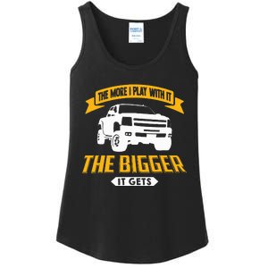 The More I Play With It The Bigger It Gets Lifted Truck Ladies Essential Tank