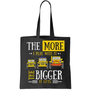 The More I Play With It The Bigger It Gets Off Roader Gift Tote Bag