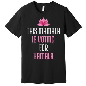 This Mamala Is Voting For Kamala Harris 2024 Lotus Flower Premium T-Shirt